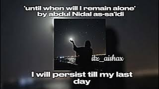 until when will i remain alone | abdul Nidal as-sa'idi (slowed   reverb   english translation)
