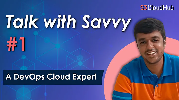 Interview with DevOps Cloud Expert - Talk with Savvy | #talkwithSavvy | S3 CloudHub