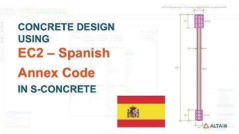 Reinforced Concrete Design using the EC2 - Spanish National Annex in Altair® S-CONCRETE™