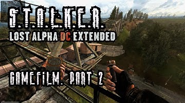 S.T.A.L.K.E.R. Lost Alpha DC Extended 2020 | 4K 60fps | GameFilm, Walkthrough #2: CORDON #lostalpha