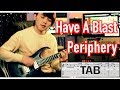 Periphery - Have A Blast Guitar Cover TAB