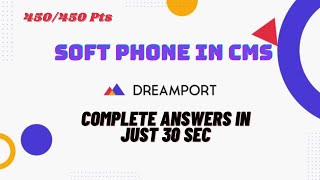 Soft Phone In CMS | Dream Port Answers | Work From Home | screenshot 4