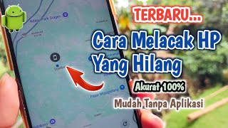 AKURAT!! Cara Melacak HP Yang Hilang 2025