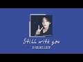 [ 8 HOURS LOOP ] Still With You - Jeon Jungkook BTS