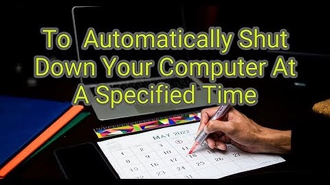 4 Ways To Automatically Shut Down Your Computer At A Specified Time | Life Hacks