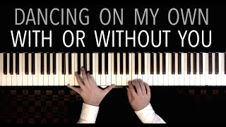 Dancing On My Own - With Or Without You | Piano Mashup by Paul Hankinson chords