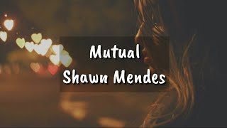 Mutual (Lyrics Video) - Shawn Mendes