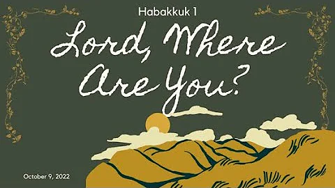 "Lord, Where Are You?" - Pastor Perry Messick