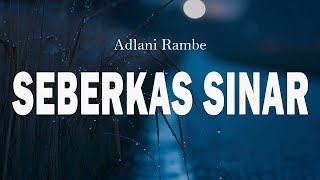 Seberkas Sinar  Adlani Rambe  Lirik  
