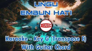 Ungu - Embun Hati [Karaoke - Key G (Transpose E) - Guitar Chord]