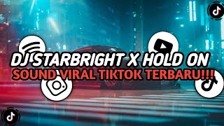 DJ STARBRIGHT X HOLD ON || SOUND OLD SLOW REMIX VIRAL TIKTOK TERBARU