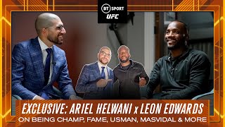 Ariel Helwani x Leon Edwards  Exclusive Interview On Being Champ, Fame, Usman, Masvidal & More