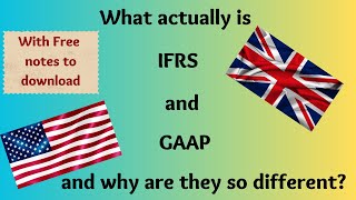 Learn quickly about IFRS and GAAP and their most important differences. (along with free note)