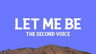 The Second Voice - LET ME BE (Lyrics)