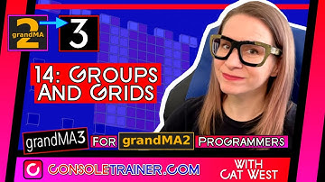 14: Groups + Grids | grandMA3 for grandMA2 Programmers | consoletrainer tutorial 2021