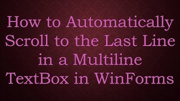 How to Automatically Scroll to the Last Line in a Multiline TextBox in WinForms