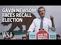 Why Gov. Gavin Newsom Is Facing a Recall Election | WSJ