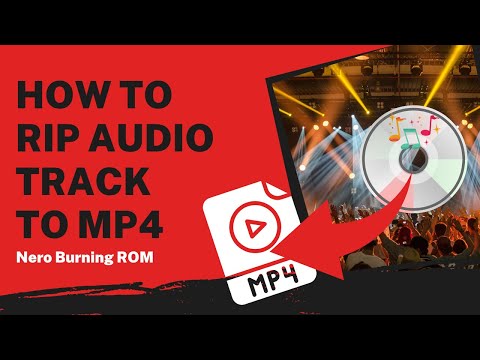 How to Rip Audio Track to MP4 | Nero Burning ROM Tutorial