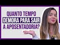 Quanto tempo DEMORA para sair a APOSENTADORIA ESPECIAL?