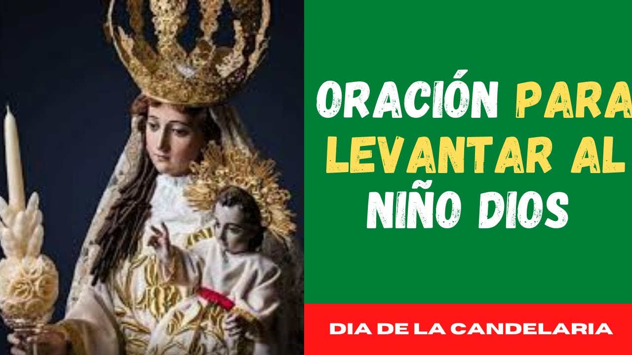 ¡Oración para levantar al niño Dios el 2 de Febrero! - YouTube