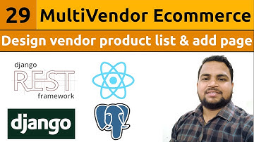 Design vendor add product & product list layout||Multivendor Ecommerce Website in Django ReactJs #29