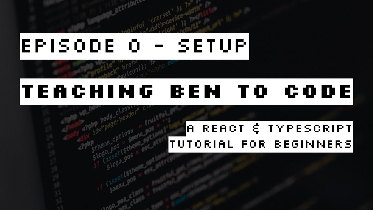 React & Typescript for Beginners: Episode 0 - Setup - YouTube