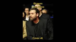 Elraenn - Çem Vano AI Cover Resimi