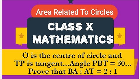O is the centre and TP is the tangent to circle, if angle PBT is 30 degree, BA:AT=2:1