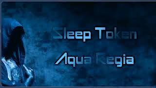 Sleep Token - Aqua Regia [Lyrics on screen]