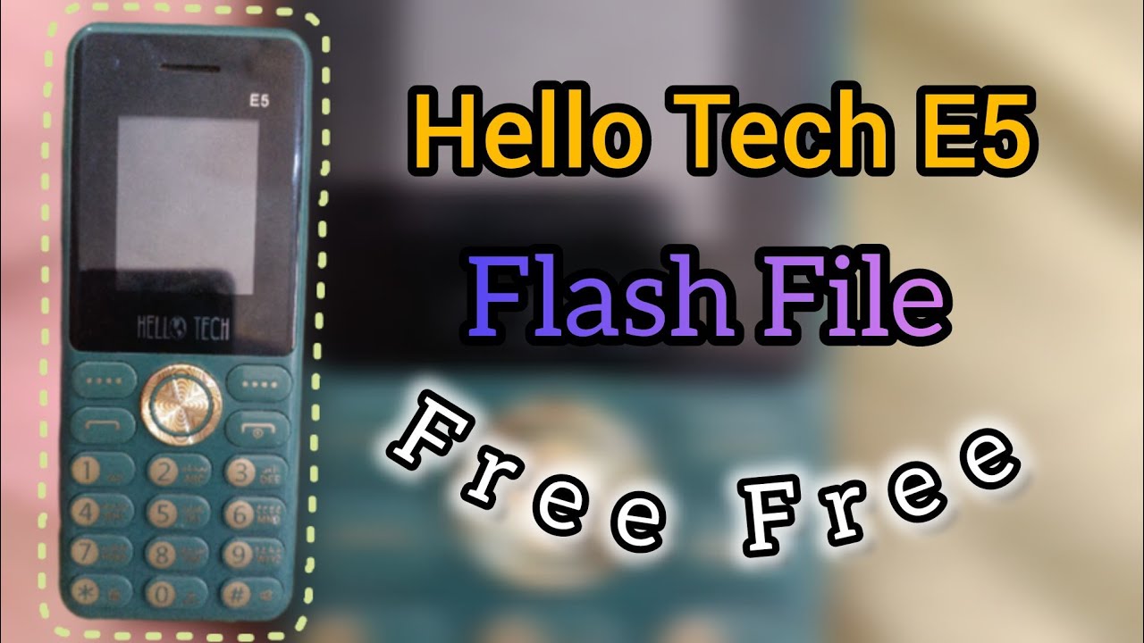 Hello Tech E5 Falsh File By Vehai Mobile - YouTube