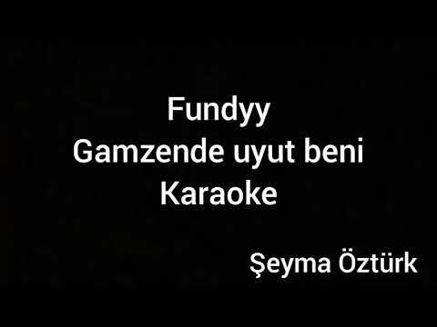 Fundyy - Gamzende uyut beni (Karaoke)