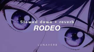 RODEO (slowed + reverb) L I L  N A S  X