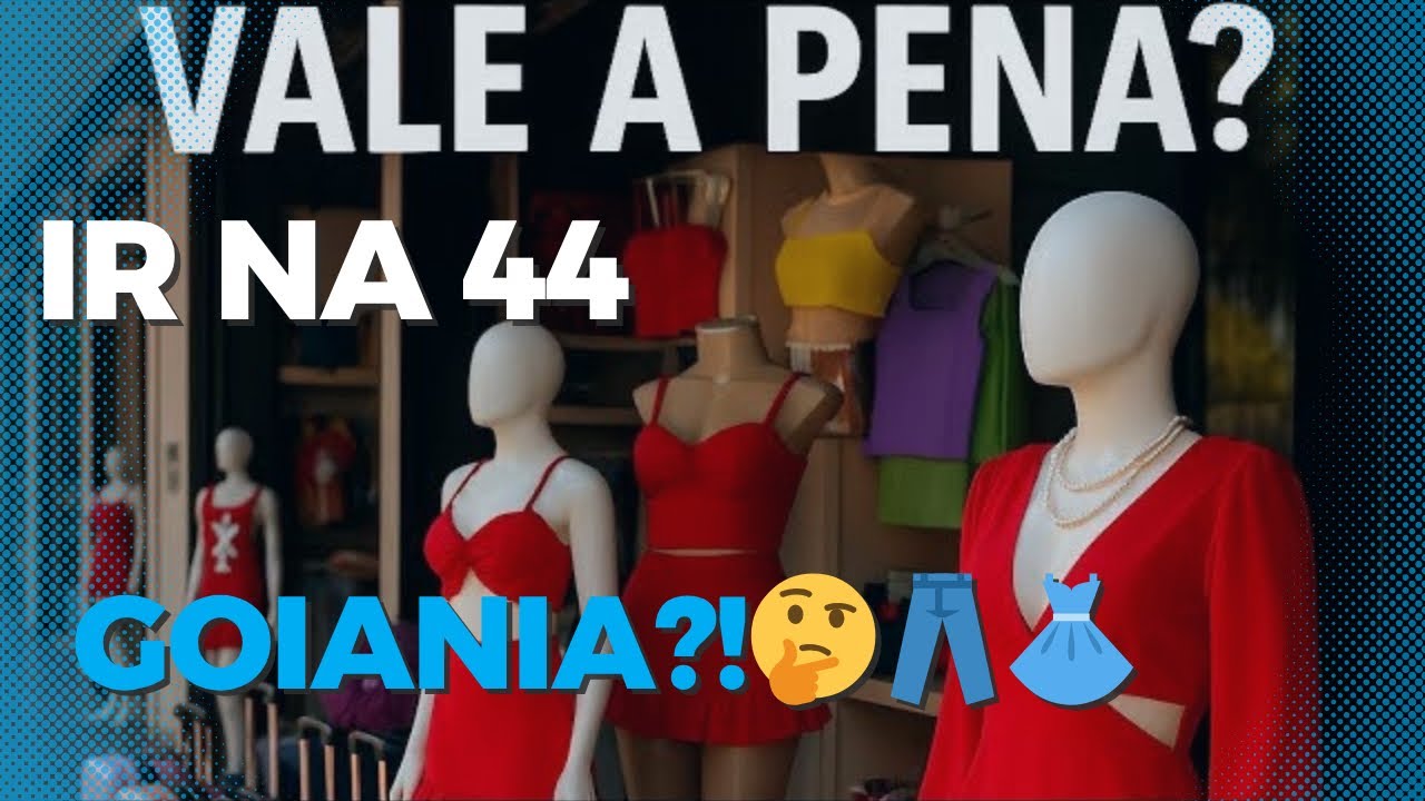 RUA 44 GOIÂNIA- CENTRO da MODA