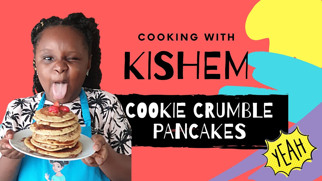 Cooking with Kishem: Cookie Crumble Pancakes 