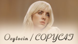 Oxytocin \/ COPYCAT [Studio Live Version] - Happier Than Ever Tour