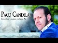 PACO CANDELA EXITOS - PACO CANDELA SUS MEJORES EXITOS ROMANTICAS MIX