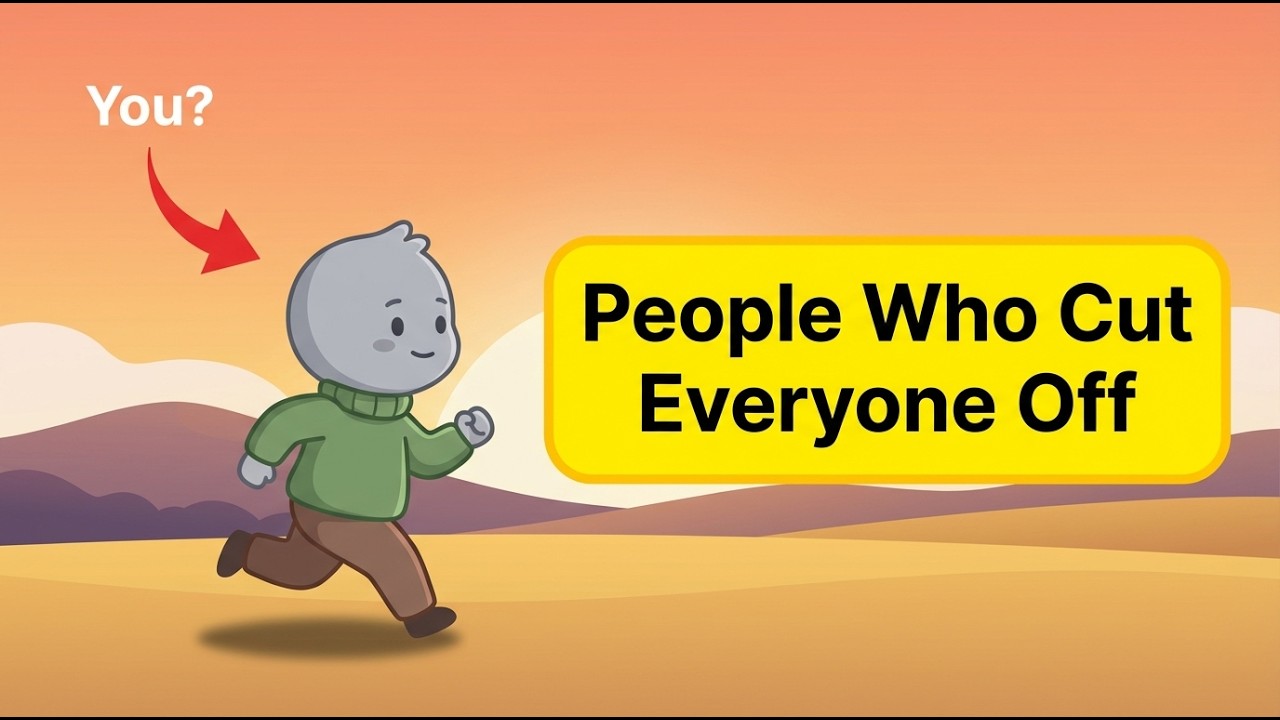 The Psychology of People Who Cut Everyone Off