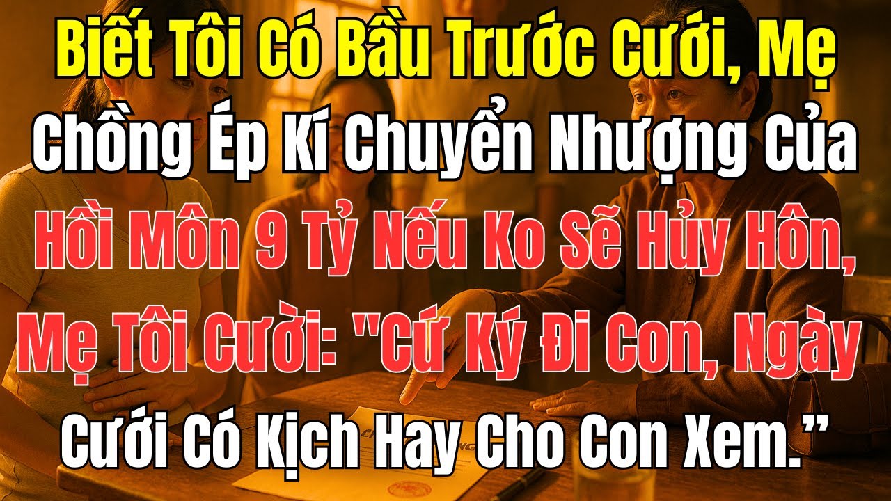 Mẹ Chồng Ép Ký Chuyển Hồi Môn 9 Tỷ, Bất Ngờ Ngày Cưới Bà Tái Mặt  | Góc Khuất Tuổi Xế Chiều