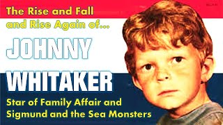The Rise and Fall and Rise Again of Johnny Whitaker