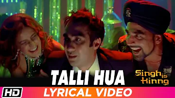 Talli Hua | Lyrical Video | Singh Is Kinng | Akshay Kumar | Katrina Kaif | Labh Janjua | Pritam