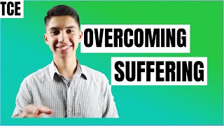 How to OVERCOME suffering! - SIMPLE AND EASY