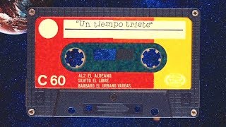 UN TIEMPO TRISTE. Al2 el Aldeano/Barbaro el Urbano Vargas/Silvito el Libre