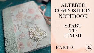 Altered Composition Notebook #4| Junk Journal Style | Part 2 | Starting on the Inside