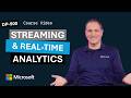 Explore streaming and real-time analytics | DP-900 | Episode 5