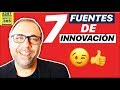 Las 7 fuentes de la innovación - #297 - MENTOR365