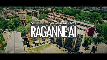 Raganne Ai - D-GANG (Official Music Video) Ft. Alpha x Beta