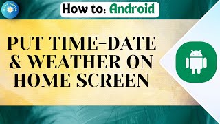 How To Put Time - Date - Weather On Home Screen Android screenshot 4