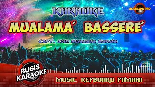 MUALAMA BASSERE KARAOKE ~  LAGU BUGIS TANPA VOCAL