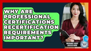 Why Are Professional Certifications Recertification Requirements Important?