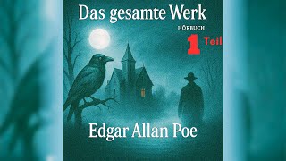 Das gesamte Werk – Edgar Allan Poe | Hörbuch komplett | Meister der dunklen Literatur - Teil 1